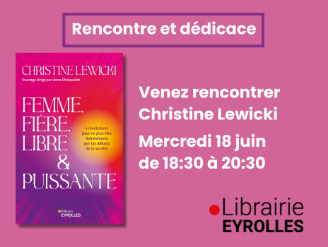 Visuel de Mercredi 18 juin : venez à la rencontre de Christine Lewicki, l’autrice de Femme, Fière, Libre et Puissante